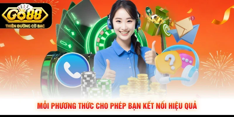 Mỗi phương thức cho phép bạn kết nối hiệu quả