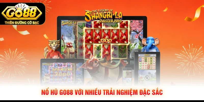 Nổ hũ GO88 với nhiều trải nghiệm đặc sắc