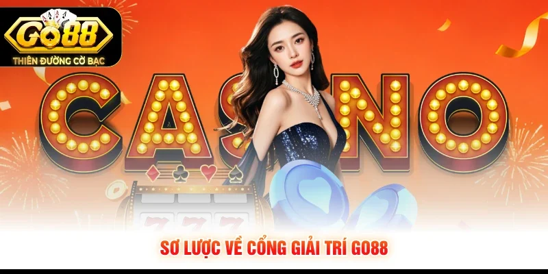 Sơ lược về cổng giải trí GO88