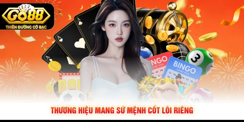 Thương hiệu mang sứ mệnh cốt lõi riêng