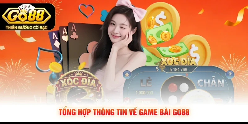 Tổng hợp thông tin về game bài GO88