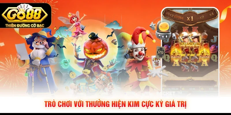 Trò chơi với thưởng hiện kim cực kỳ giá trị